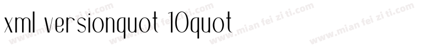 xml versionquot;10quot;字体转换